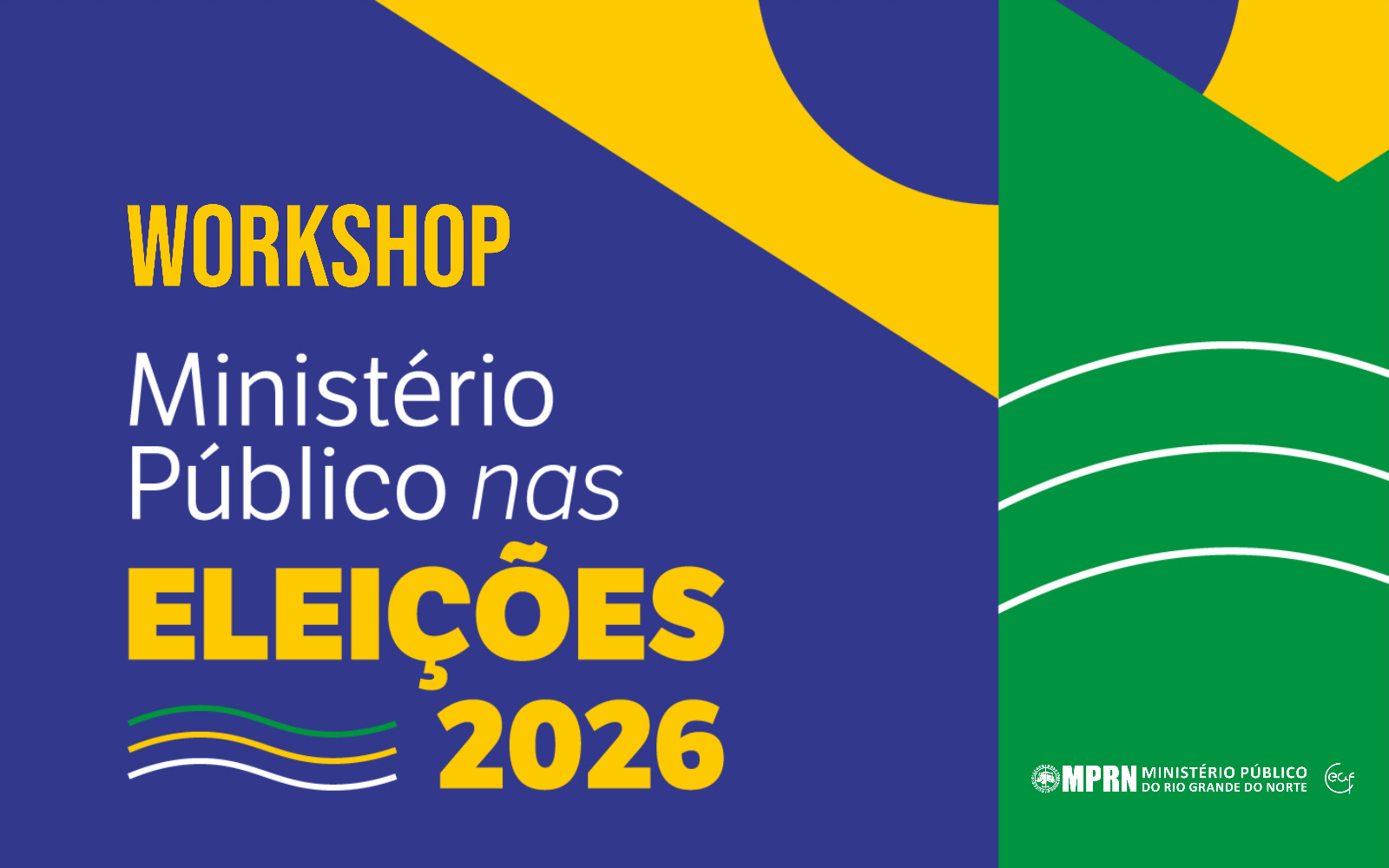 Eleições 2026: MPRN e MPF-RN realizam workshop sobre legislação eleitoral voltado para jornalistas